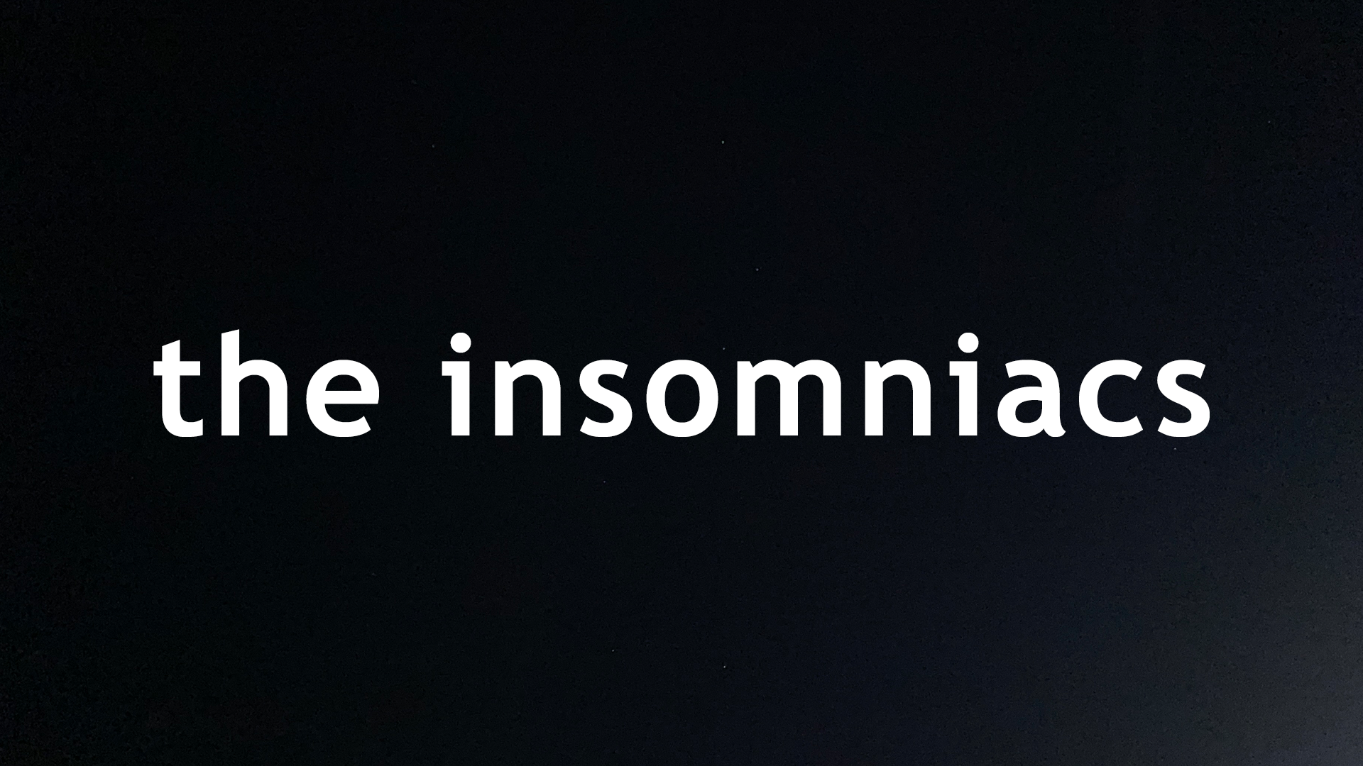 "the insomniacs" key art - white title on a blurry picture of a night sky